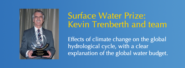 Surface Water Prize: The team led by Dr. Kevin Trenberth, NSF NCAR-CGD